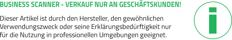 Business Scanner - Verkauf nur an Geschäftskunden! Dieser Artikel ist durch den Hersteller, den gewöhnlichen Verwendungszweck oder seine Erklärungsbedürftigkeit nur  für die Nutzung in professionellen Umgebungen geeignet.